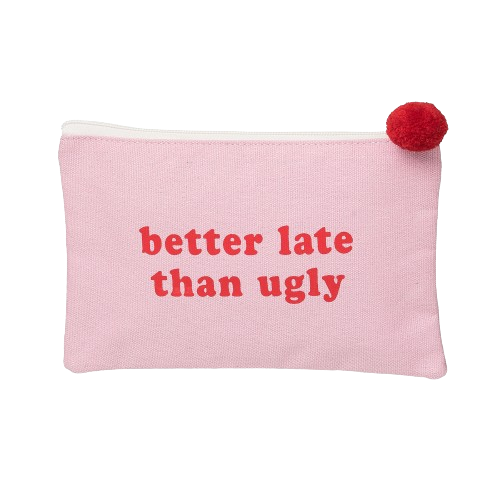 Better Late Than Ugly Canvas Cosmetic Bag