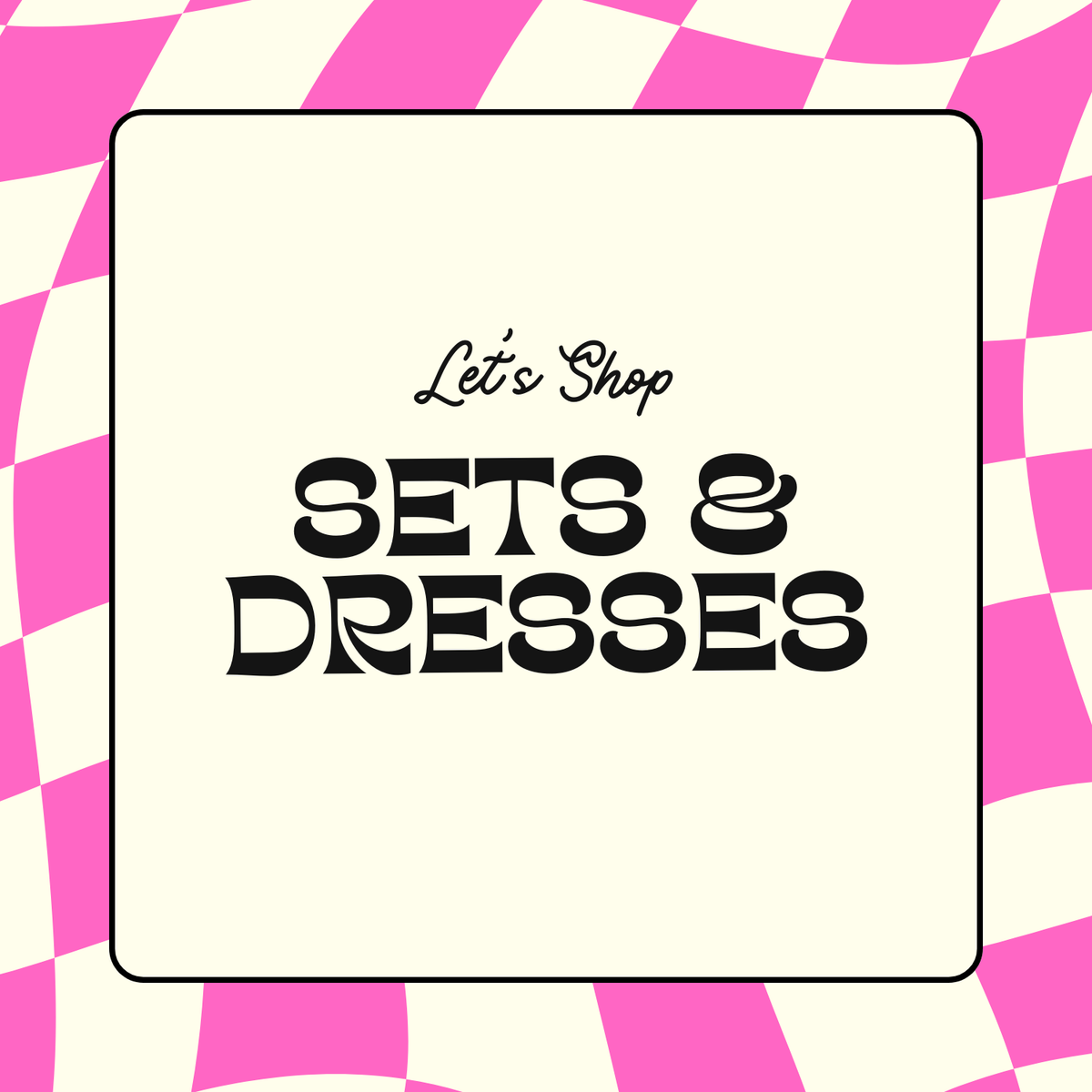 Sets & Dresses